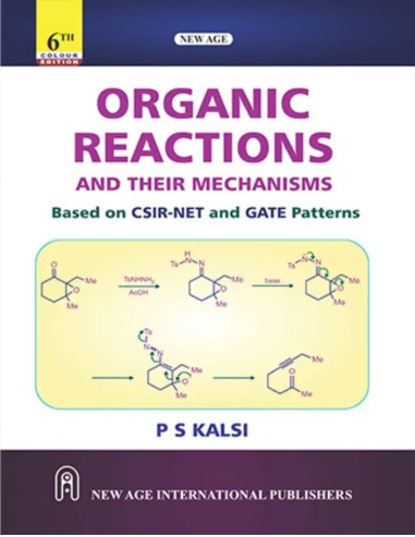 Organic Reactions and Their Mechanisms | Based on CSIR-NET and GATE Patterns | 6th Edition